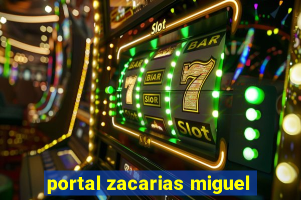 portal zacarias miguel